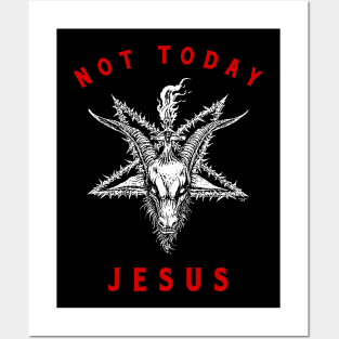 Not Today Jesus Posters and Art